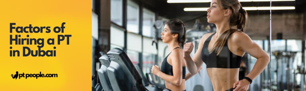 Factors of Hiring a PT in Dubai