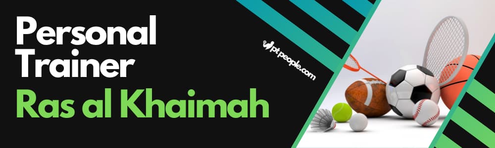 Ras Al Khaimah Personal Trainers | Male & Female Coaches