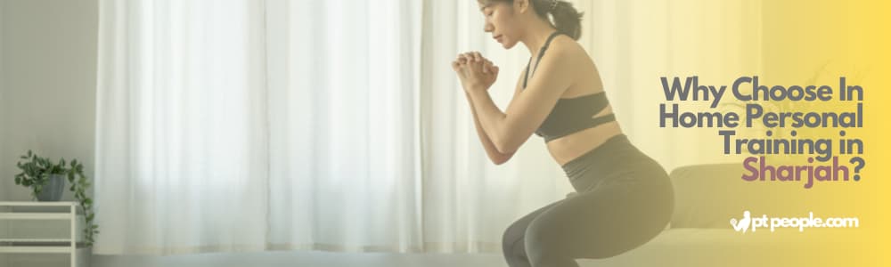 Why Choose In Home Personal Training in Sharjah UAE