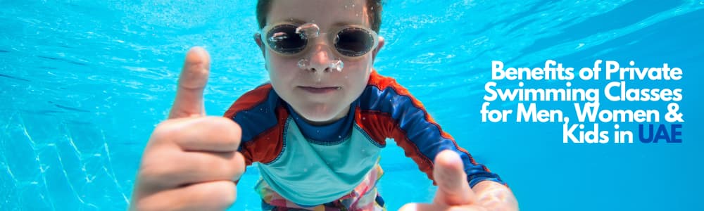 Private Swimming Lessons Dubai UAE for Adults, Kids, Women