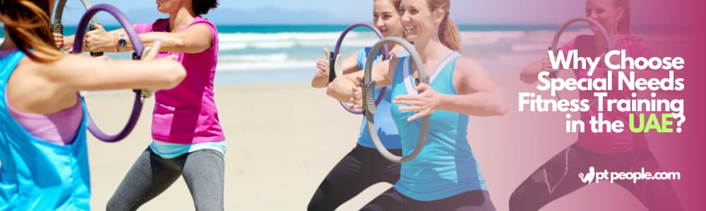 Why Choose Special Needs Fitness Training in the UAE?​
