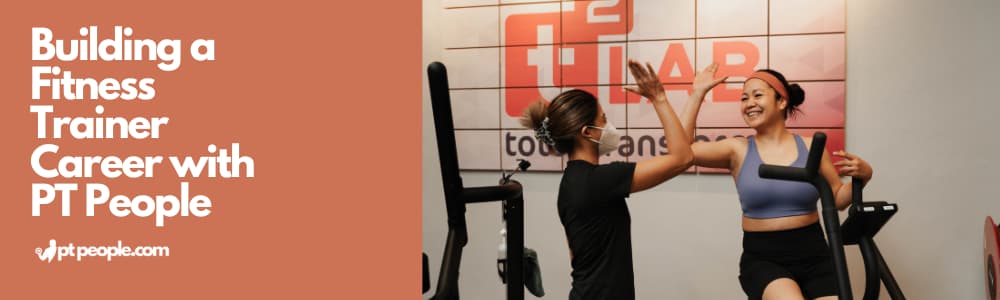 Building a Fitness Trainer Career with PT People