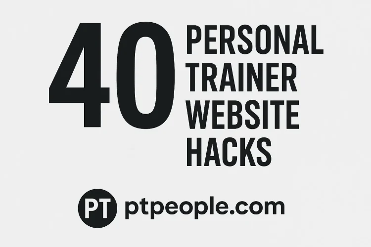 40 Personal Trainer Website Hacks That Convert Visitors Into Paying Clients