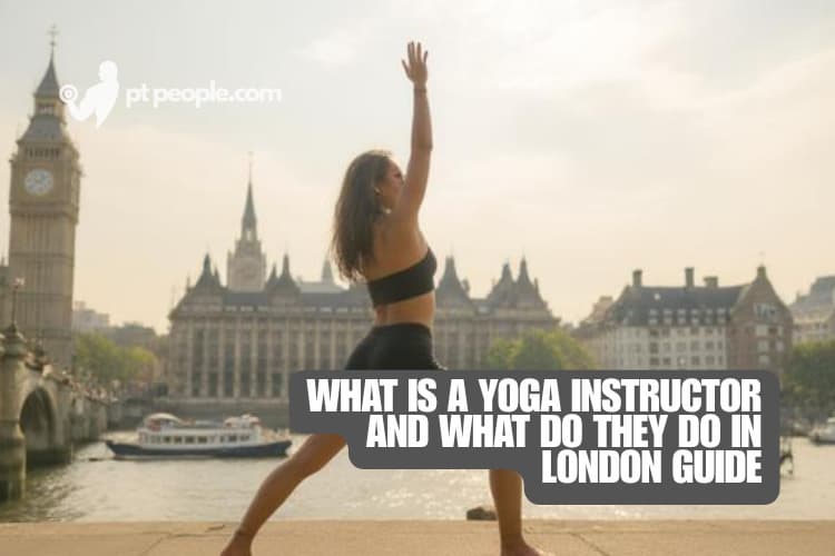 What Is a Yoga Instructor and What Do They Do in London | 2026 Guide